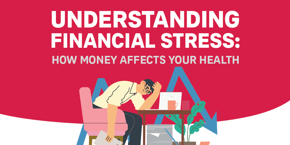 Understanding Financial Stress: How Money Affects Your Health Banner