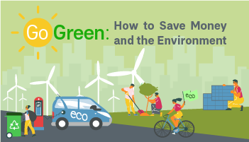 Go Green: How to Save Money and the Environment