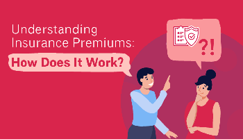 Understanding Insurance Premiums: How Does It Work?