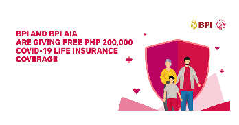 Free COVID-19 Life Insurance Coverage worth PHP 200,000 from BPI and BPI AIA