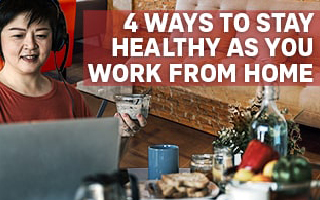 4 Ways to Stay Healthy As You Work From Home