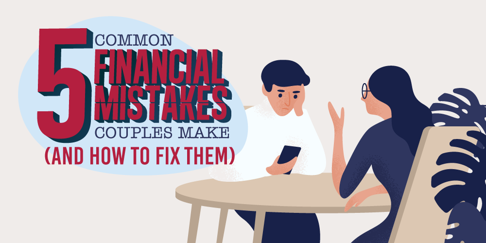 [Infographics] 5 Common Financial Mistakes Couples Make (and How to Fix Them)