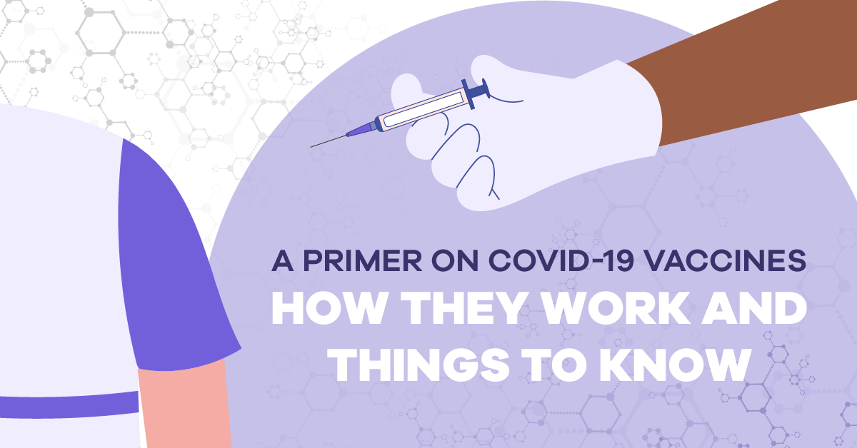 A Primer on COVID-19 Vaccines: How They Work and Things to Know