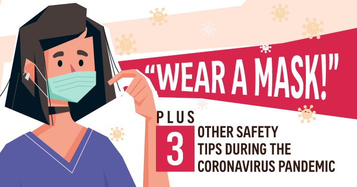 "Wear a Mask!” Plus 3 Other Safety Tips During the Coronavirus Pandemic